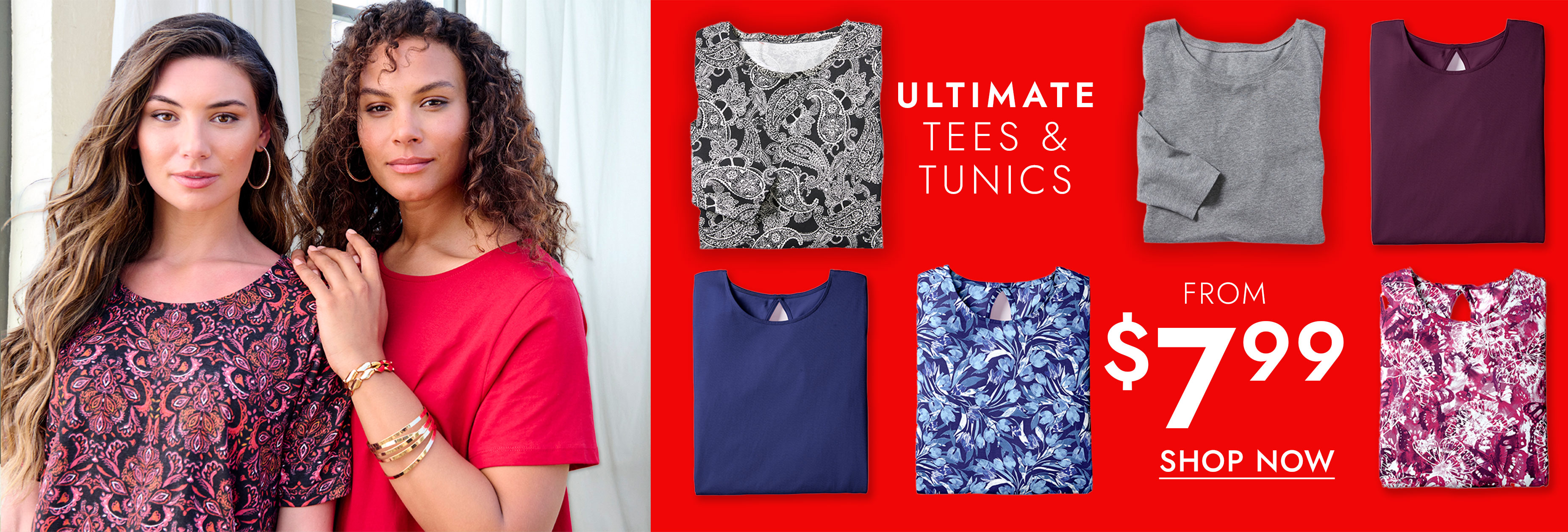 ultimate tees & tunics from $7.99 shop now